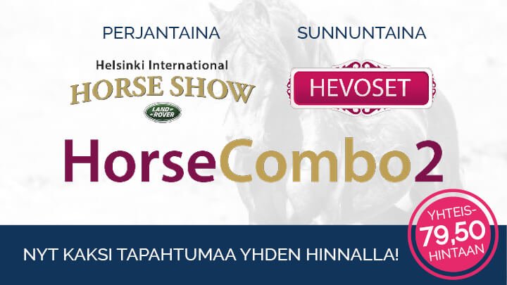 Hevoset-messujen ja Helsinki Horse Show’n yhteislippu – kaksi hevoskärpästä yhdellä iskulla