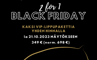 Huikea Black Friday -tarjous – Kaksi yhden hinnalla VIPiin