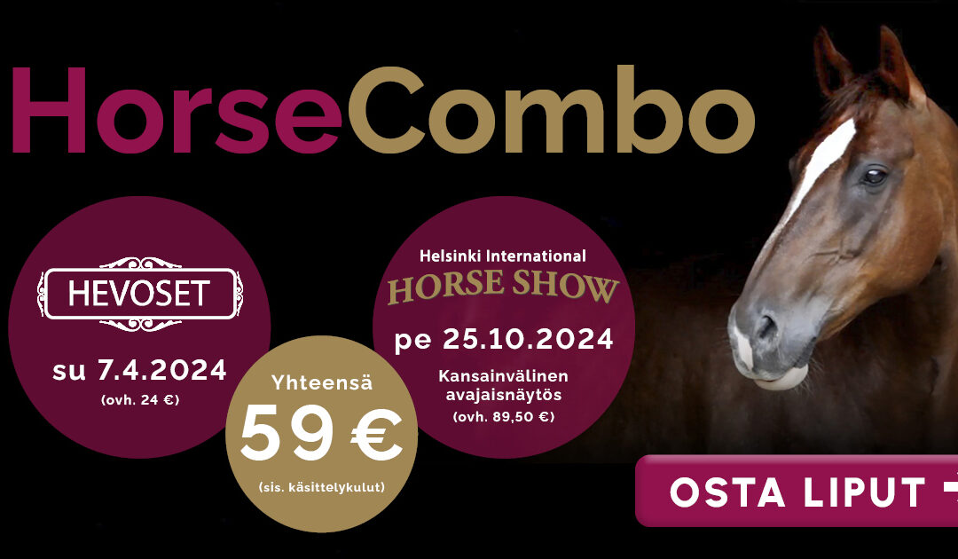 HorseCombo-lipputarjouksella kaksi huipputapahtumaa superhintaan!